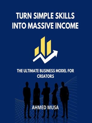 cover image of Turn Simple Skills Into Massive Income